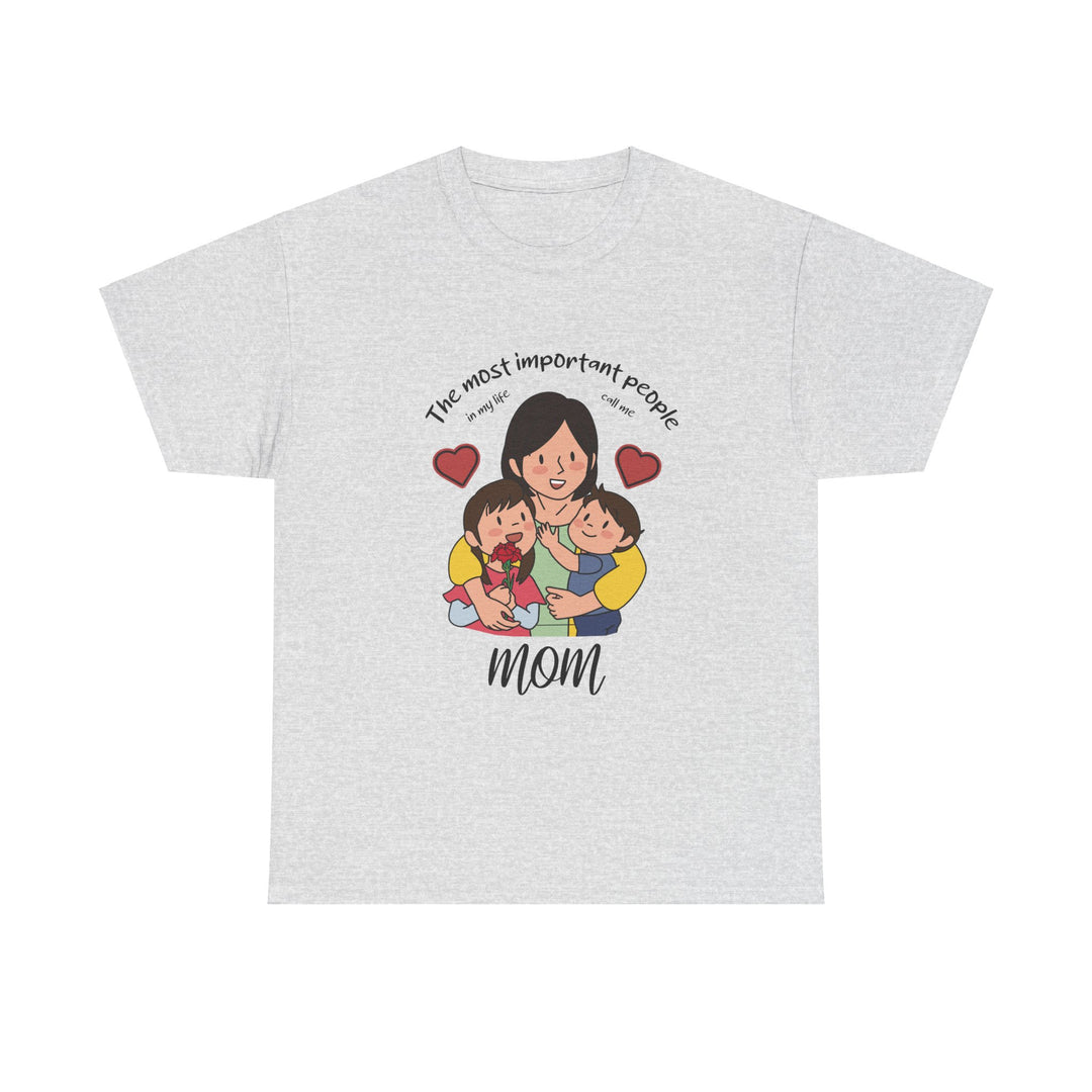 Mom's T-Shirt - The Most Important People In My Life Call Me Mom Design