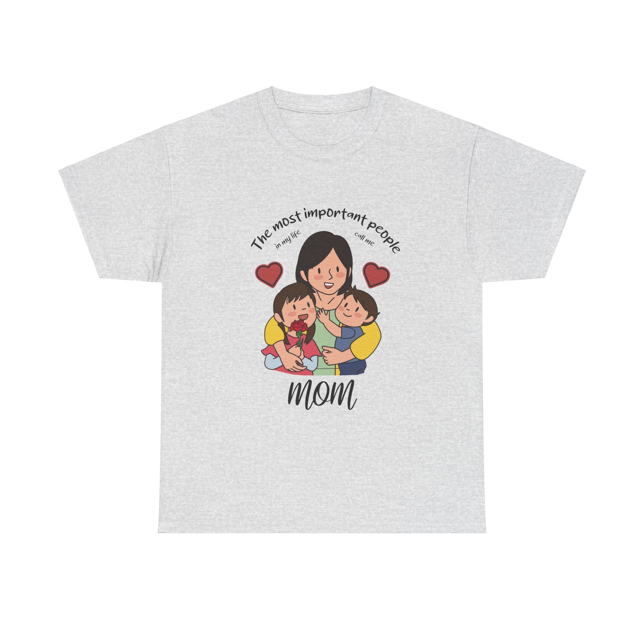 Mom T-Shirt - The Most Important People In My Life Call Me Mom Design