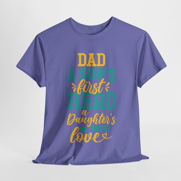 Dad's T-Shirt - Dad A Son's First Hero A Daughter's Love Design