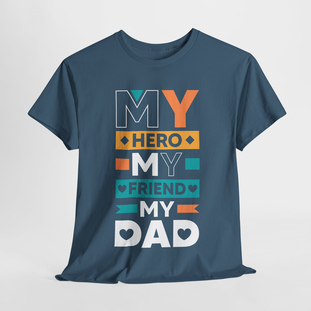 Dad's T-Shirt - My Hero My Friend My Dad design