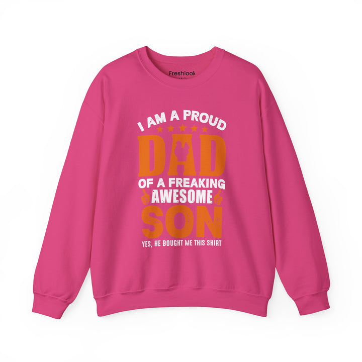 Dad’s Sweatshirt – I am Proud Dad Of a Freaking Awesome Son Design