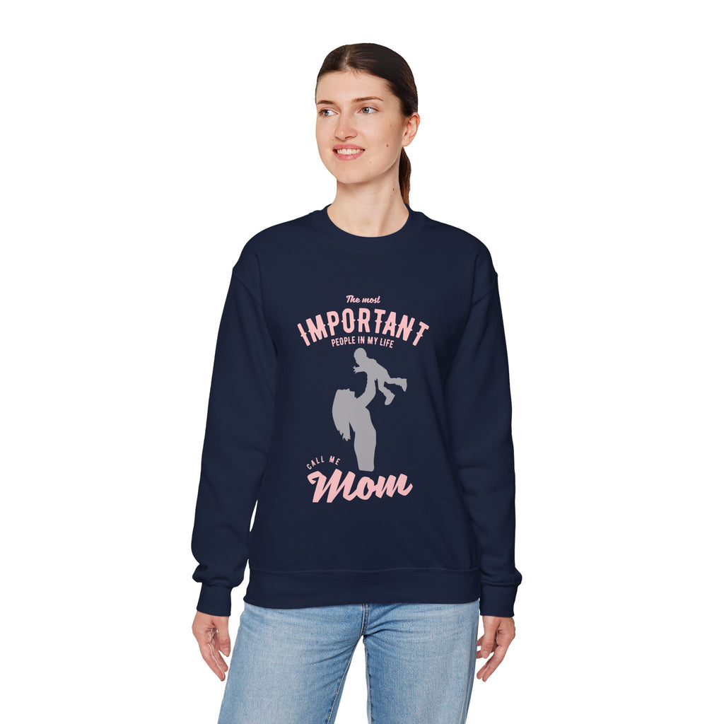 Mom Sweatshirt - The Most Important People In My Life Call Me Mom Design