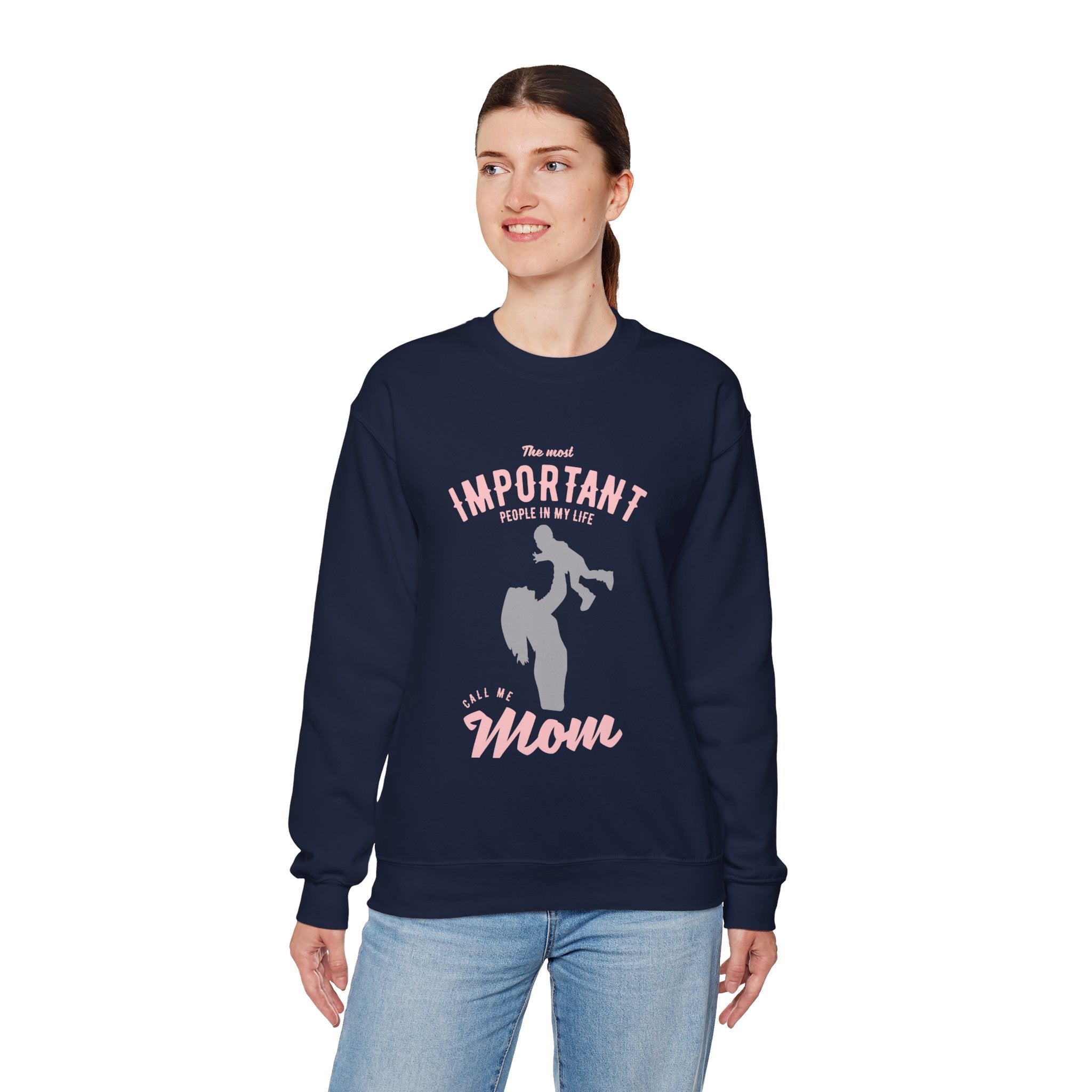 Mom Sweatshirt - The Most Important People In My Life Call Me Mom Design