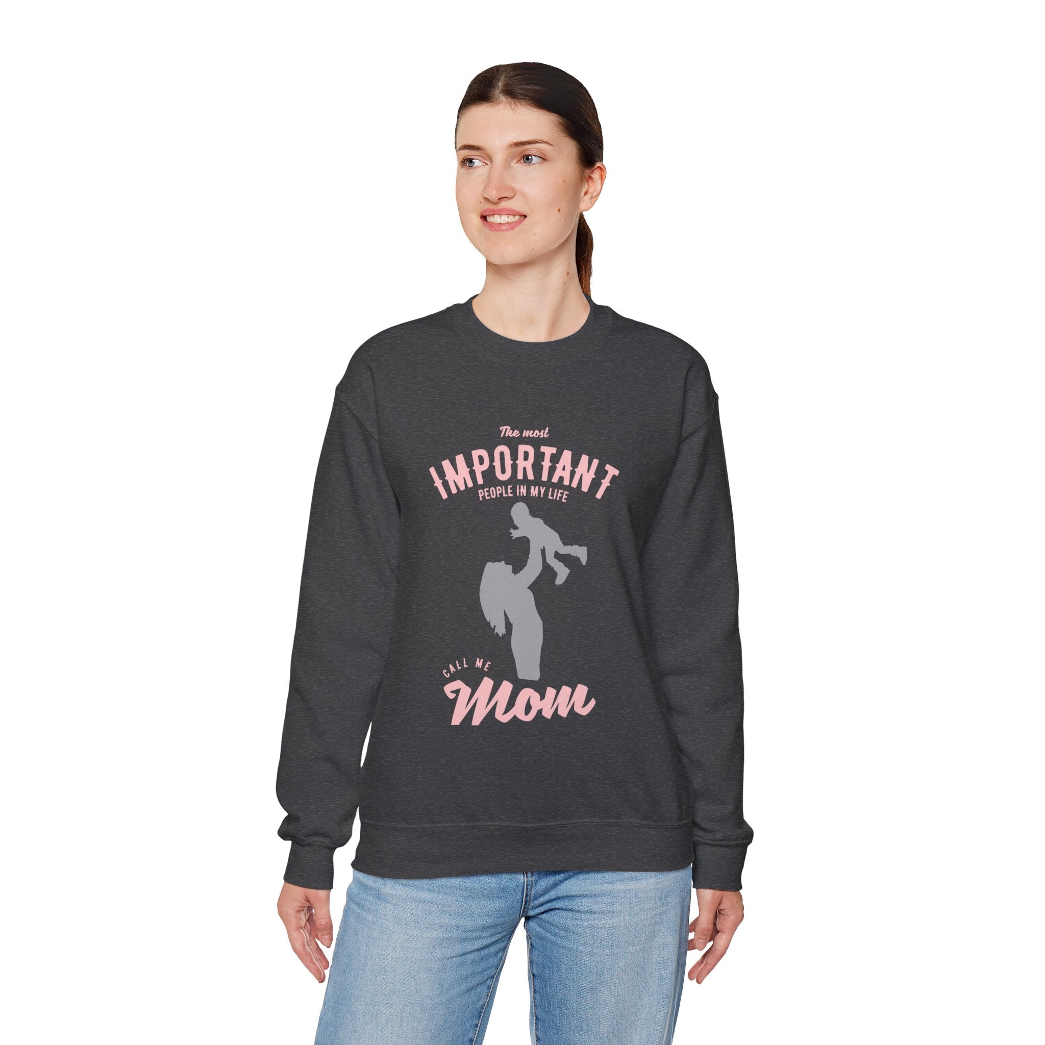 Mom Sweatshirt - The Most Important People In My Life Call Me Mom Design