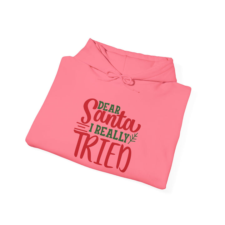 Dear Santa I Really Tried Unisex Hoodie - Cozy Holiday Sweatshirt