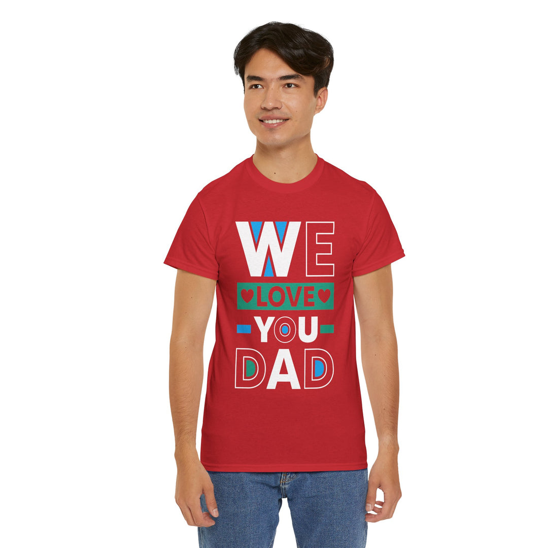 Dad's T-Shirt - We Love You Dad Design