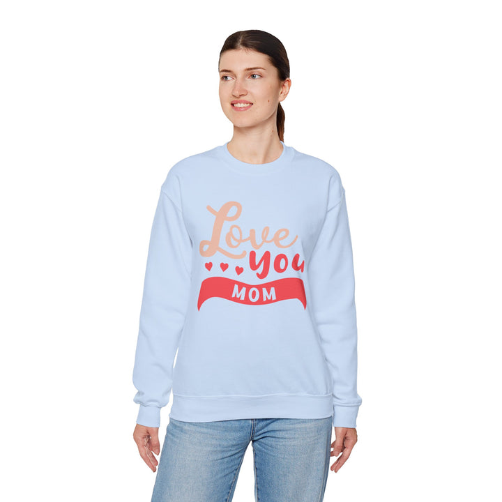 Mom's Sweatshirt - Love You Mom Design