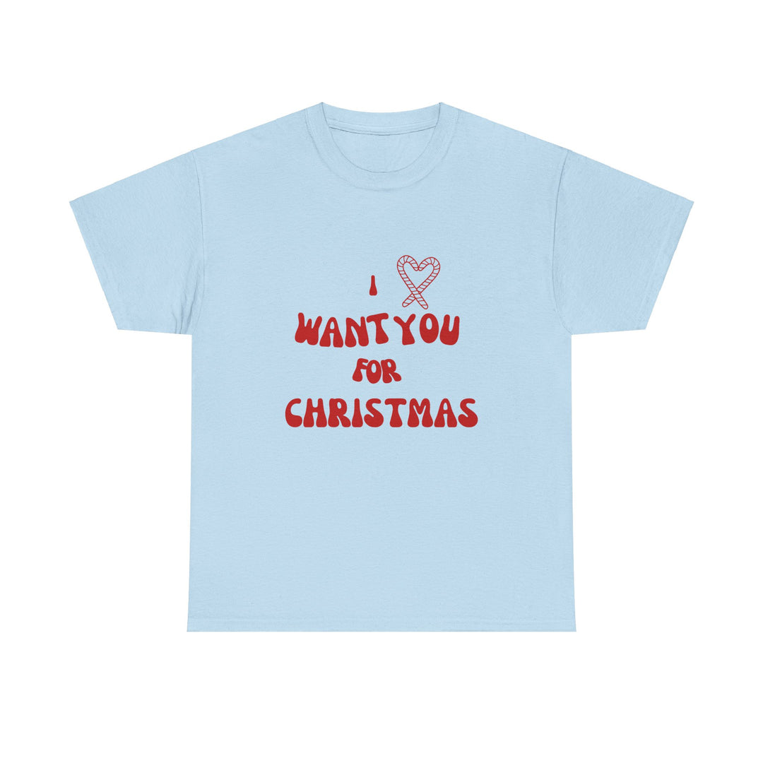 Unisex Heavy Cotton Tee - "I ❤️ Want You for Christmas", Unisex T-shirt