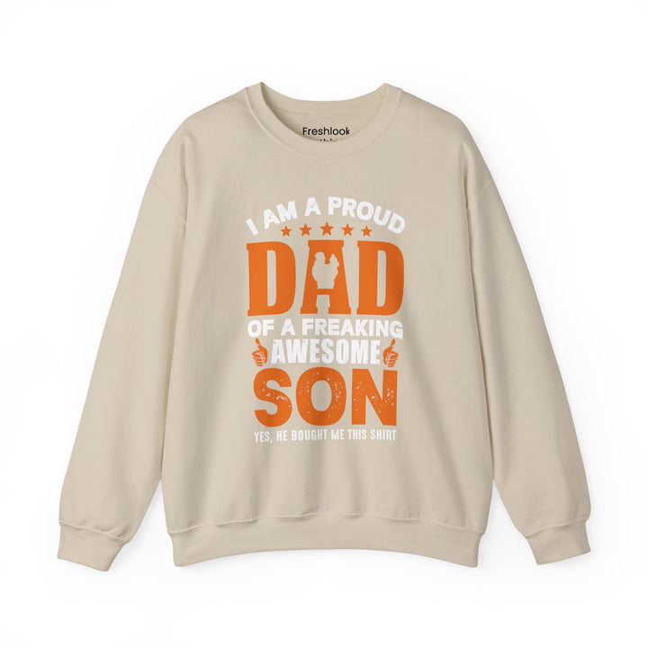 Dad’s Sweatshirt – I am Proud Dad Of a Freaking Awesome Son Design