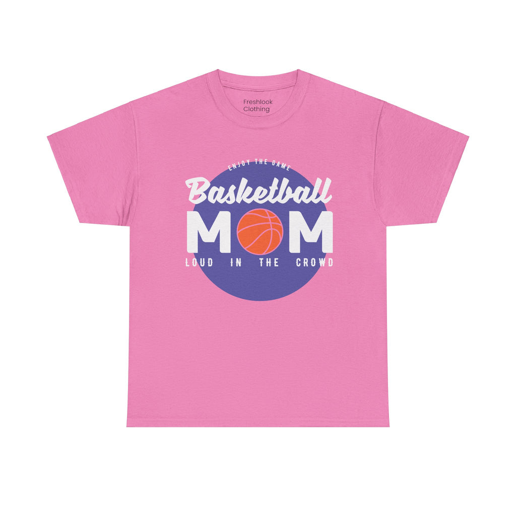 Mom T-Shirt - Basketball Mom Loud in the Crowd Design