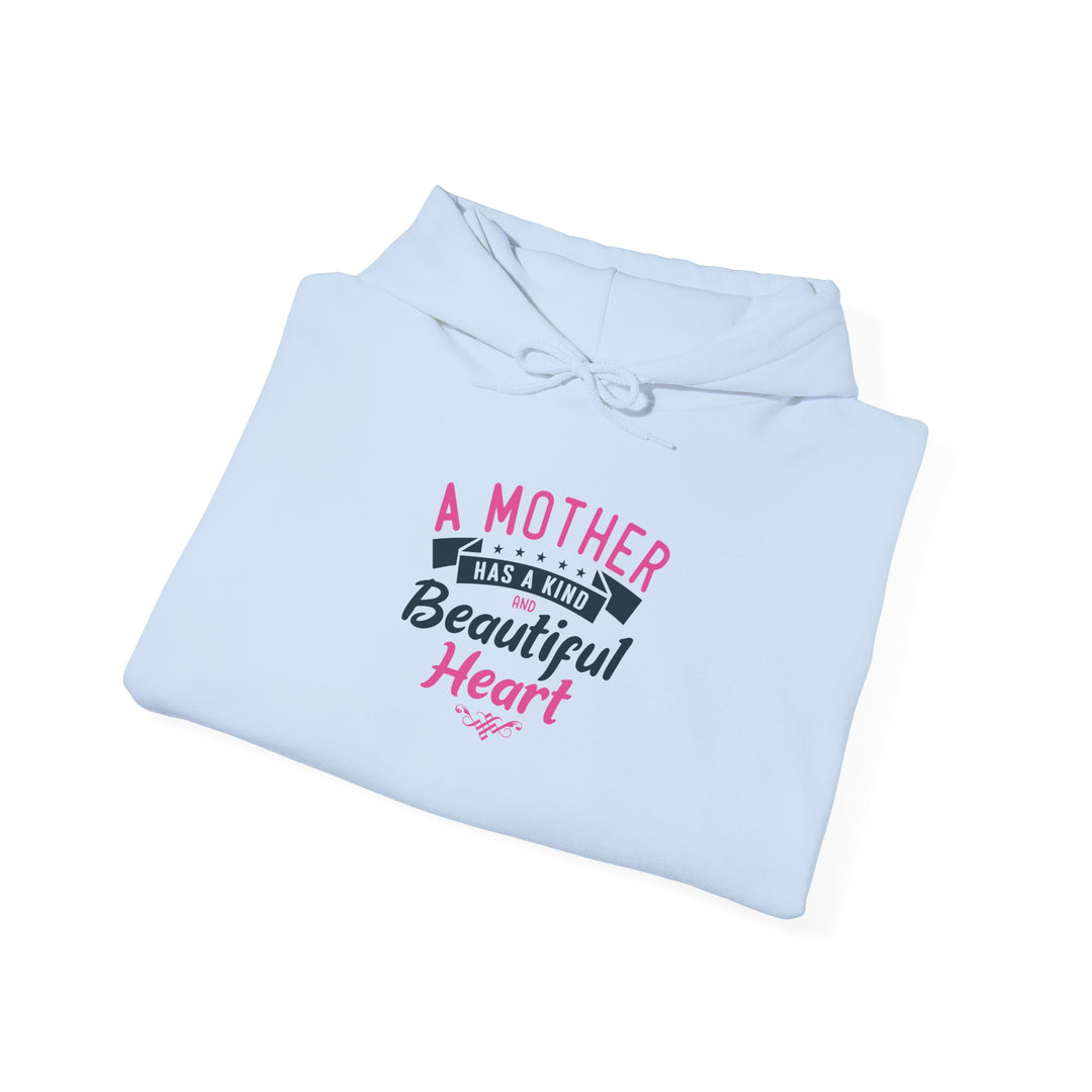 Mom's Hooded Sweatshirt – A Mother Has a Kind and Beautiful Heart Design