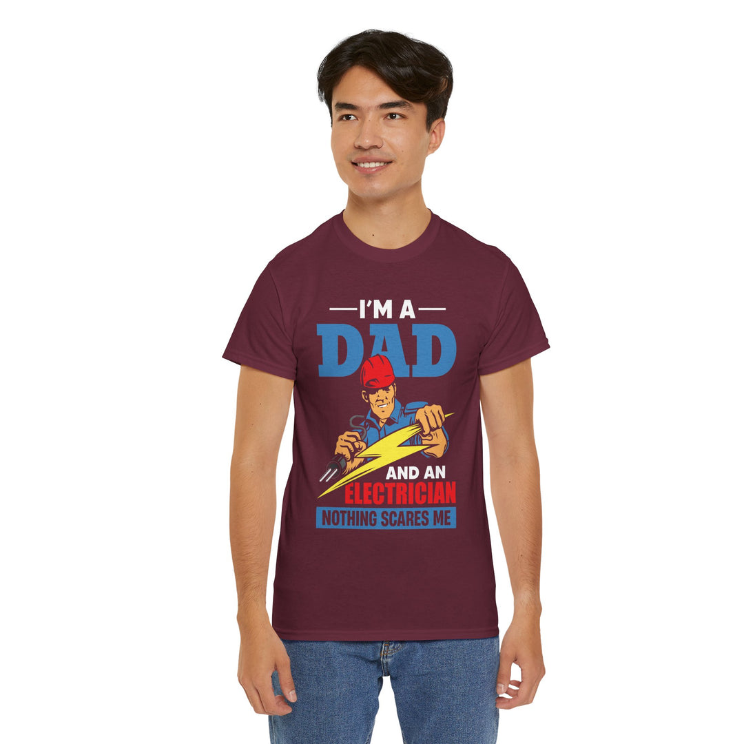 Dad's T-Shirt - I am Dad And Electrician Nothing Scares Me Design