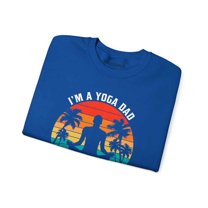 Dad’s Sweatshirt – I'm a Yoga Dad Just Like a Normal Dad Except Much Cooler Design