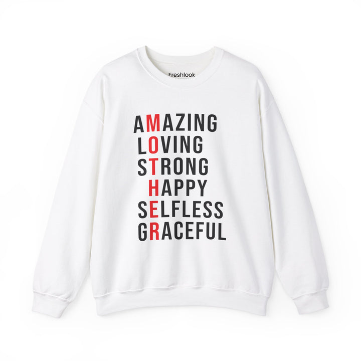 Mom's Sweatshirt  - Inspirational Amazing Loving Strong Happy Selfless Graceful Design