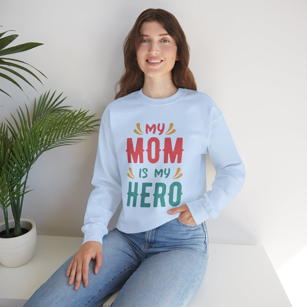 Mom Sweatshirt - My Mom is My Hero Design