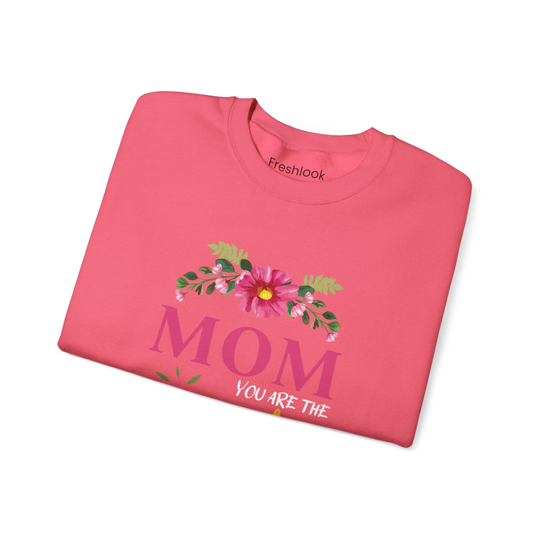 Mom's Sweatshirt - MOM You Are The Queen Floral Design