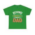 Dad's T-Shirt - Behind Every Good Kid is a Great Dad Design
