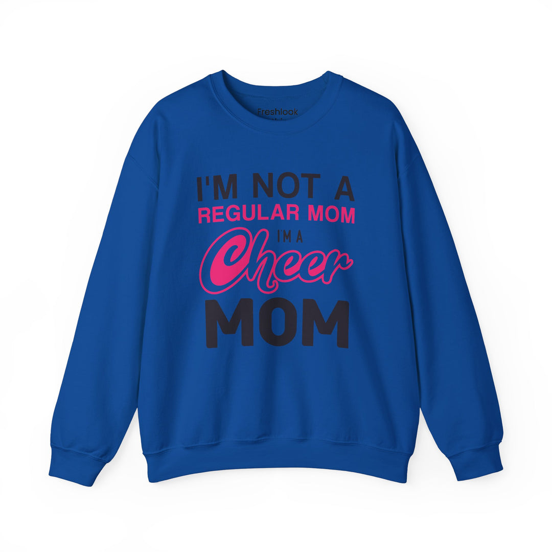 Mom's Sweatshirt - I'm Not a Regular Mom I'm Cheer Mom Design