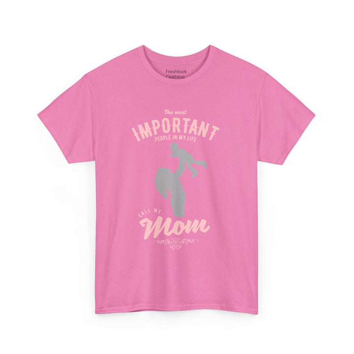 Mom T-Shirt - The Most Important People in My Life Call Me Mom Design