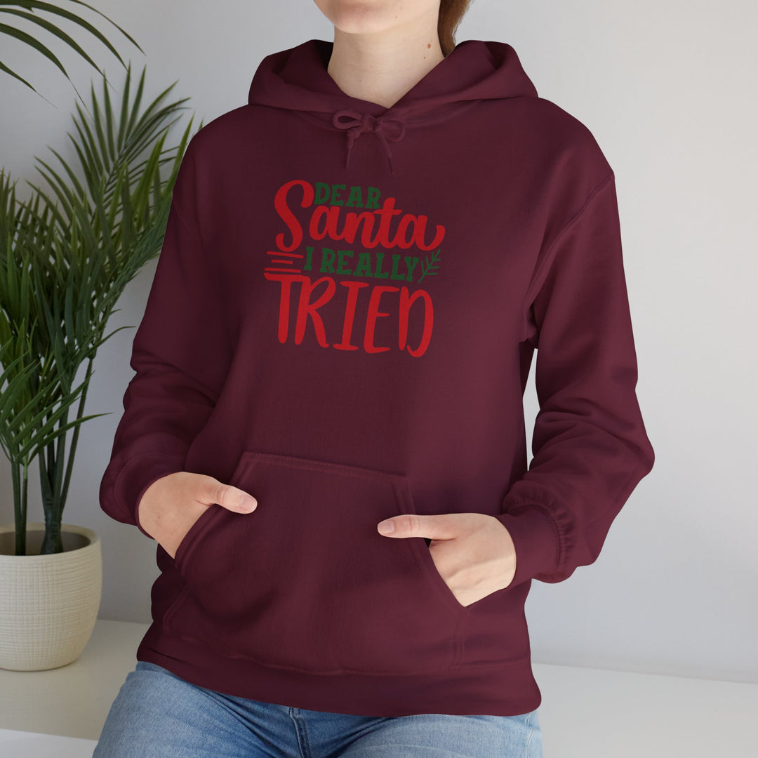 Dear Santa I Really Tried Unisex Hoodie - Cozy Holiday Sweatshirt