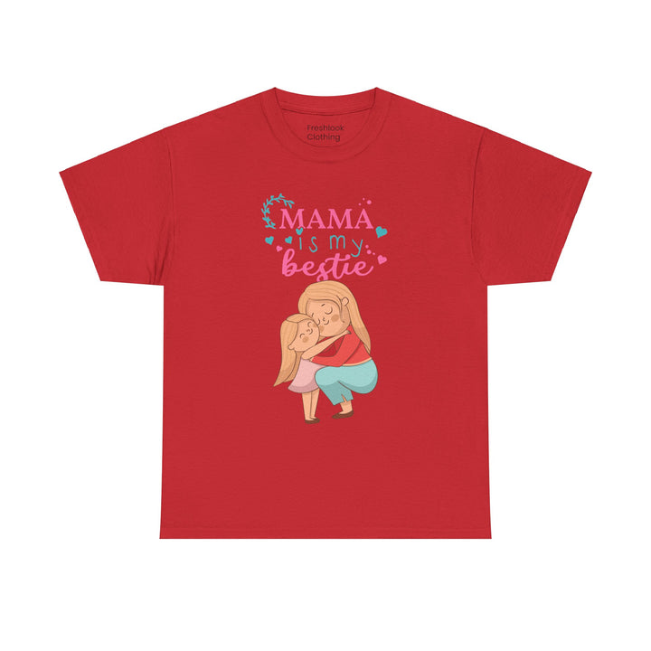 Mom's T-Shirt - Mama Is My Bestie Design