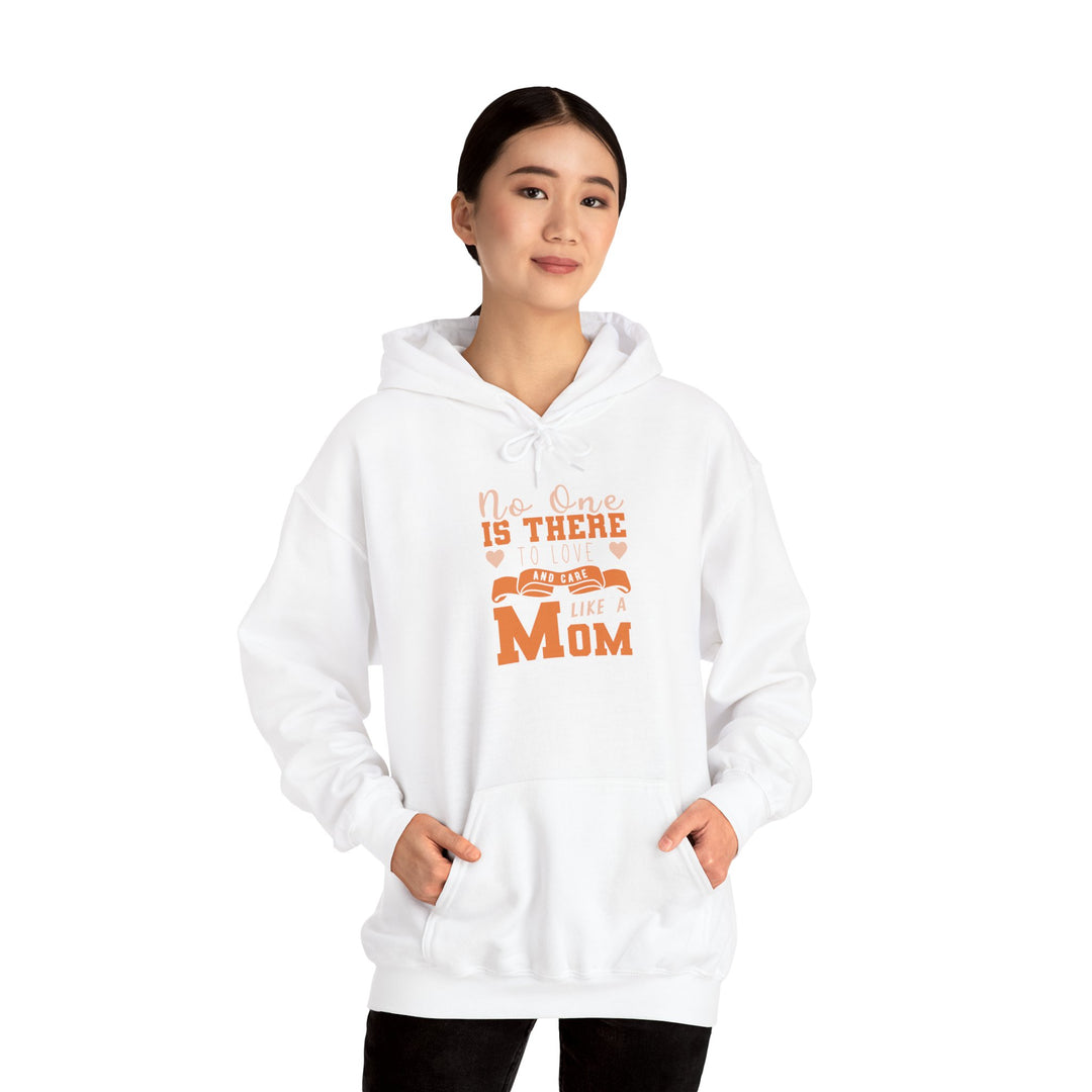 Mom's Hooded Sweatshirt – No One Is There To Love And Care Like A Mom Design