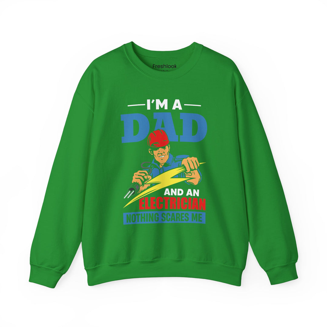 Dad’s Sweatshirt – I am Dad And Electrician Nothing Scares Me Design