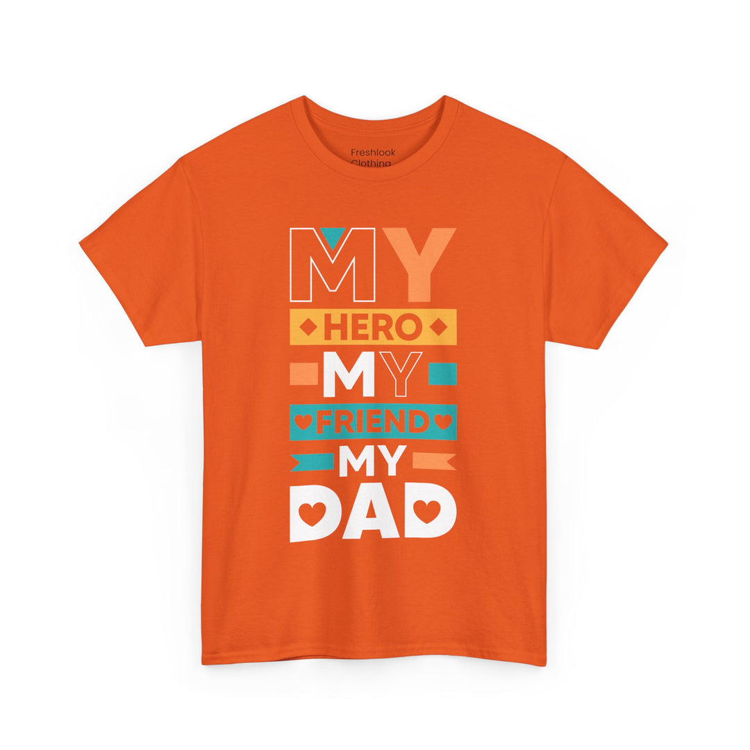 Dad's T-Shirt - My Hero My Friend My Dad design