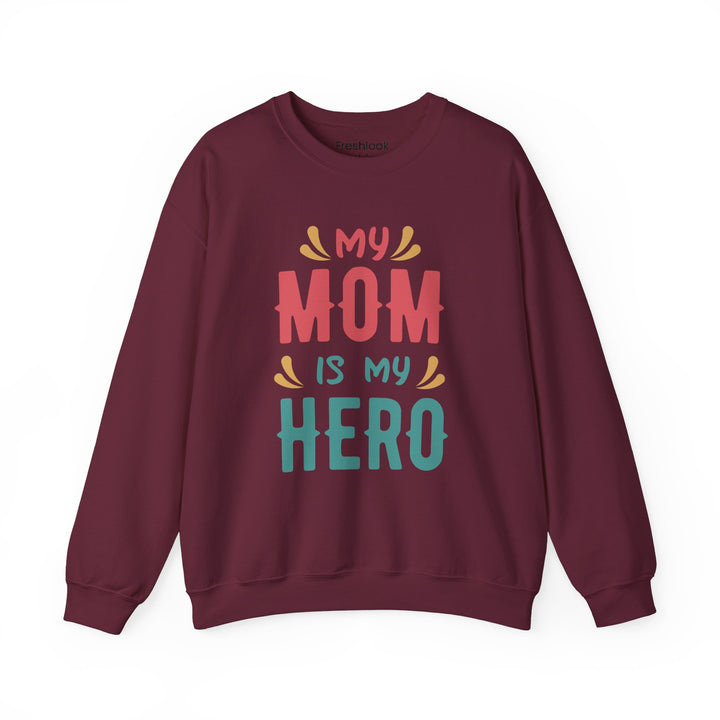 Mom's Sweatshirt - My Mom is My Hero Design