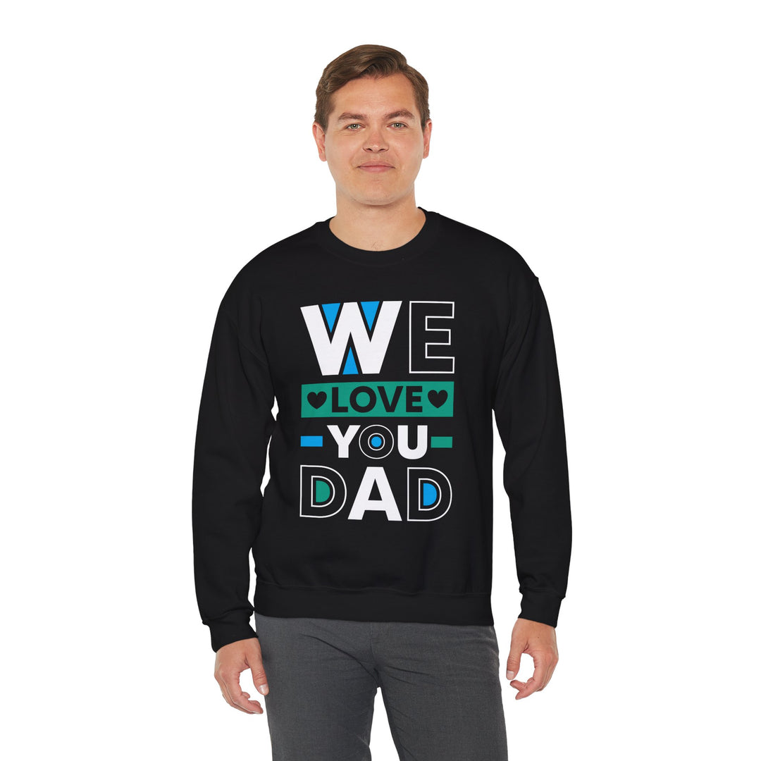 Dad’s Sweatshirt – We Love You Dad Design