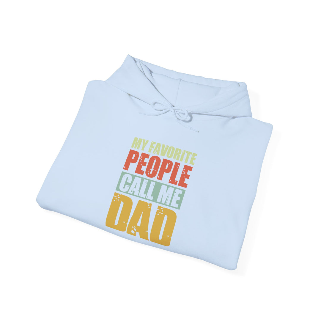 Dad’s Hooded Sweatshirt – My Favorite People Call Me Dad Design