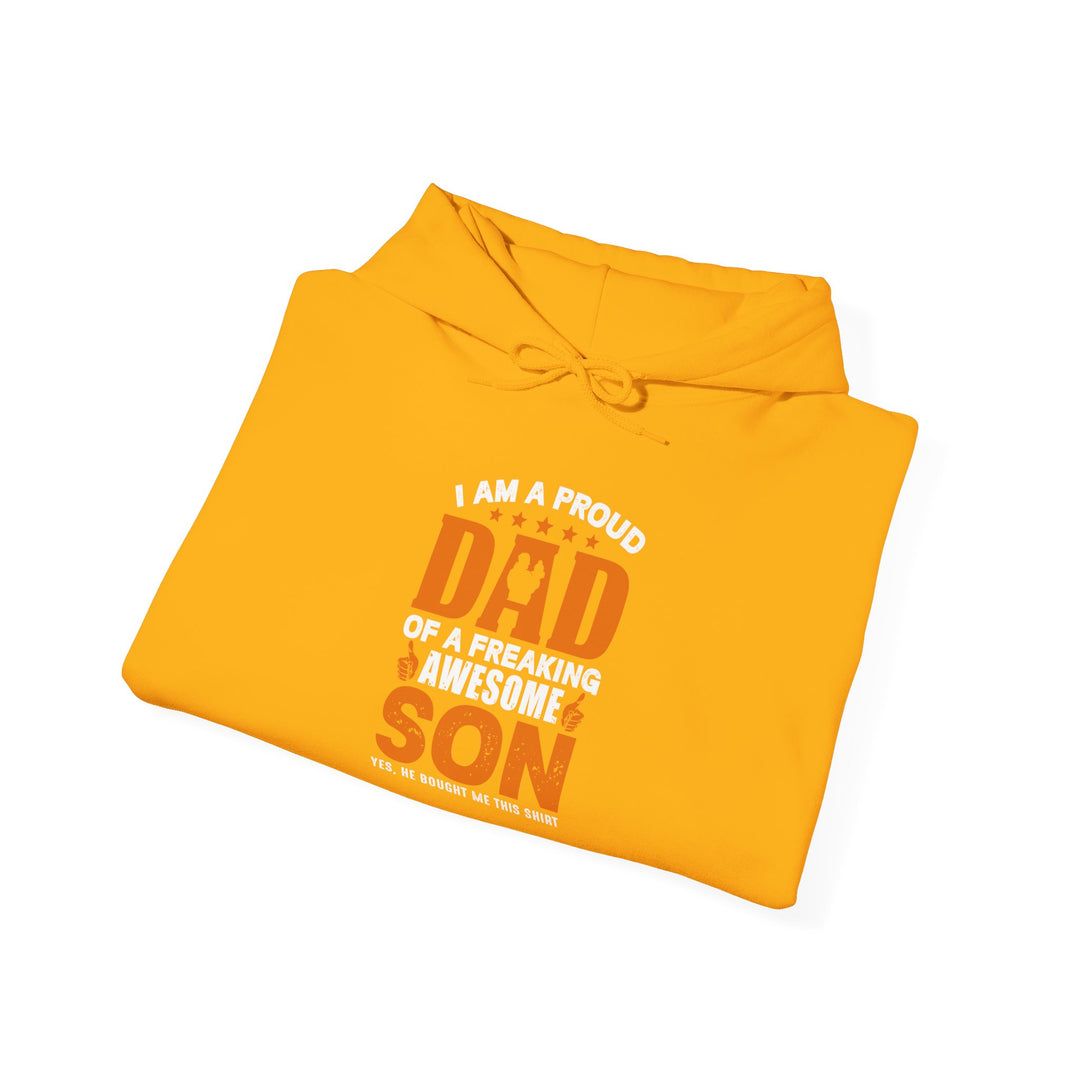 Dad’s Hooded Sweatshirt – I am Proud Dad Of a Freaking Awesome Son Design