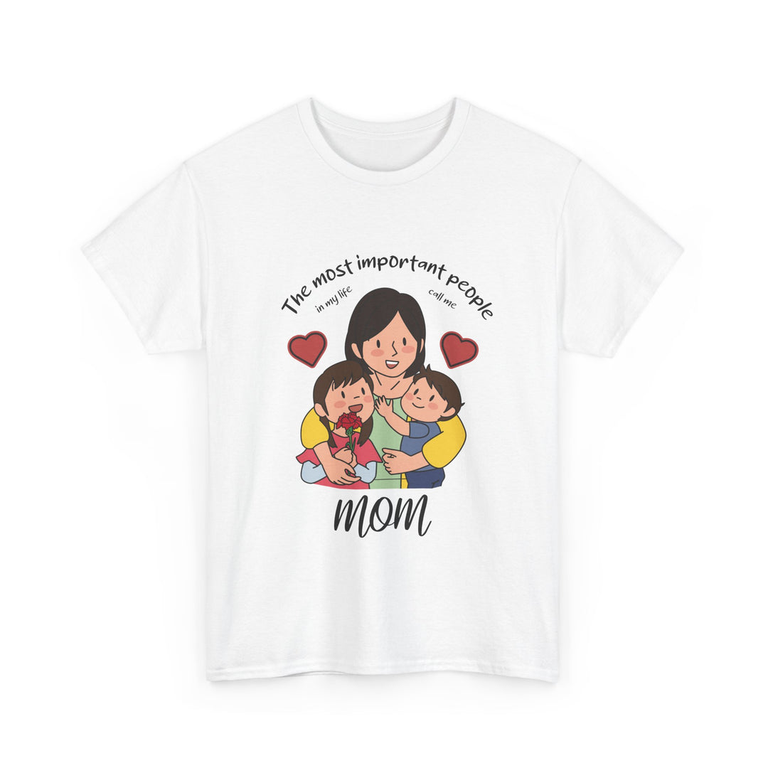 Mom's T-Shirt - The Most Important People In My Life Call Me Mom Design