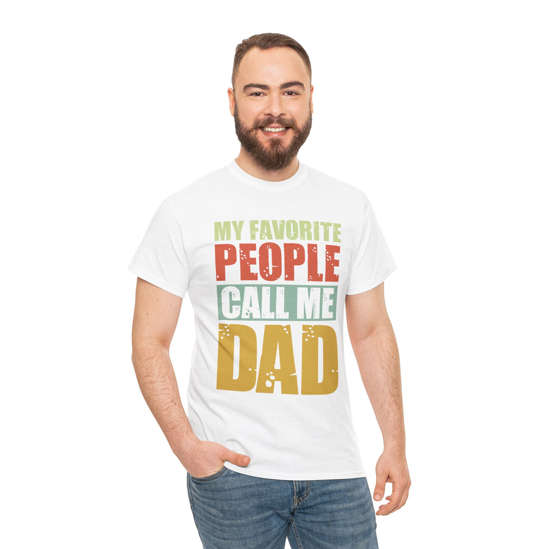 Dad's T-Shirt - My Favorite People Call Me Dad Design