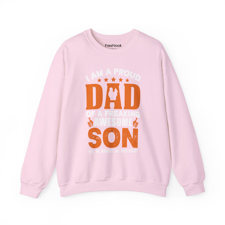 Dad’s Sweatshirt – I am Proud Dad Of a Freaking Awesome Son Design