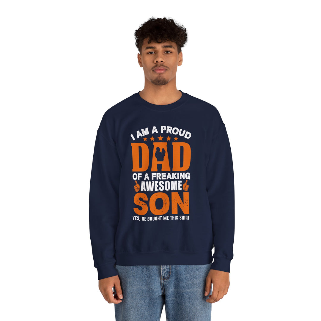 Dad’s Sweatshirt – I am Proud Dad Of a Freaking Awesome Son Design