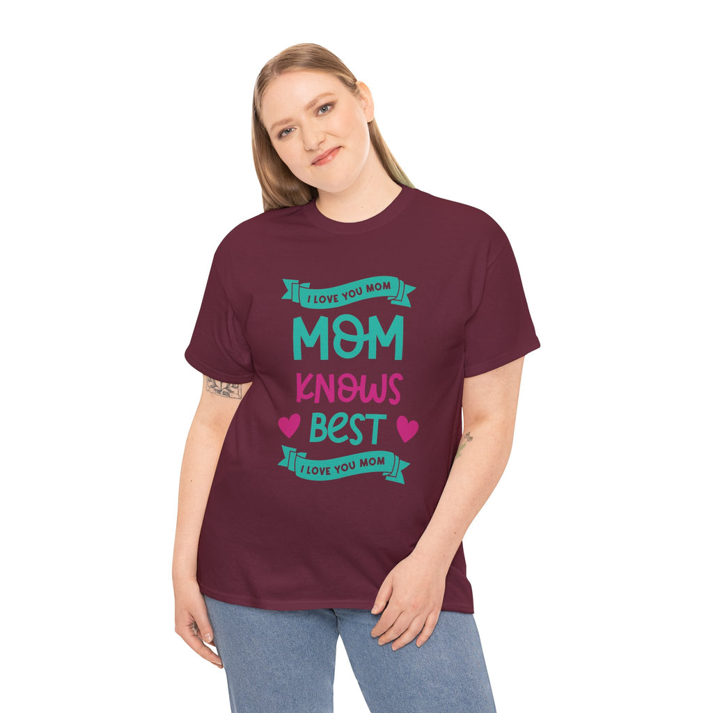 Mom T-Shirt – Mom Knows Best – I Love You Mom Design
