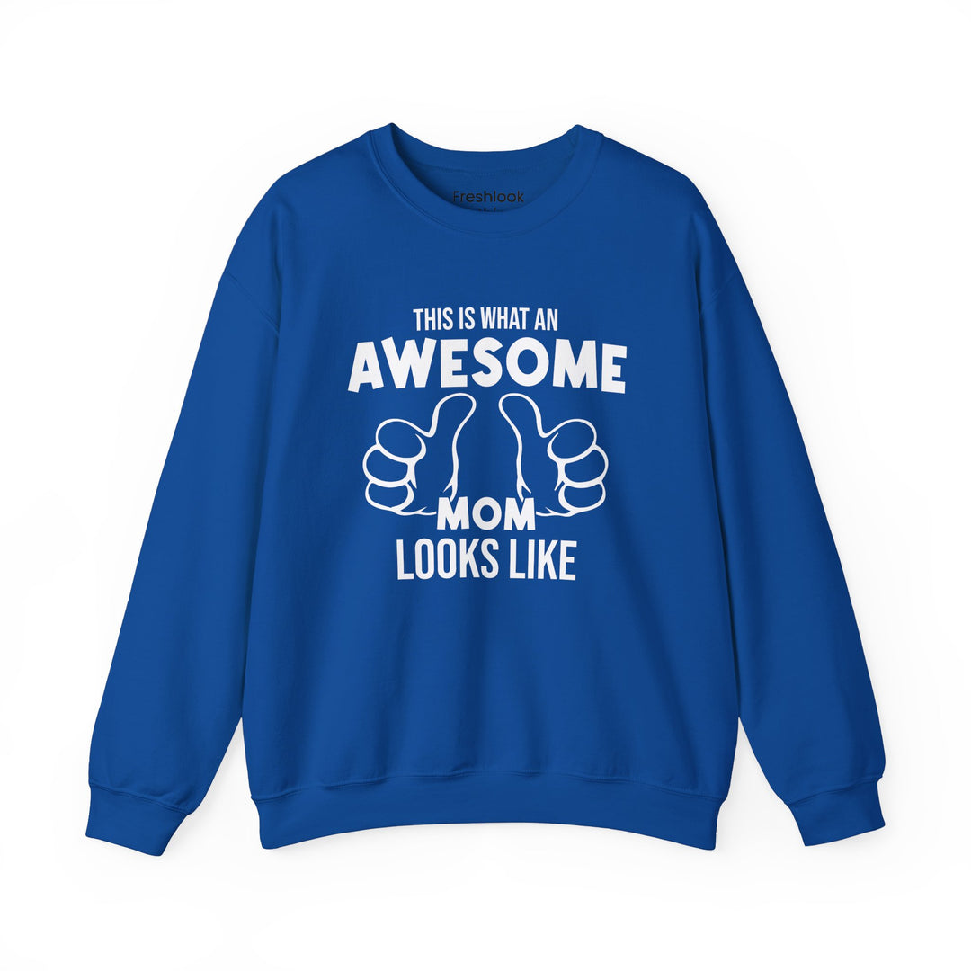 Mom's Sweatshirt - This Is What An Awesome Mom Looks Like Design