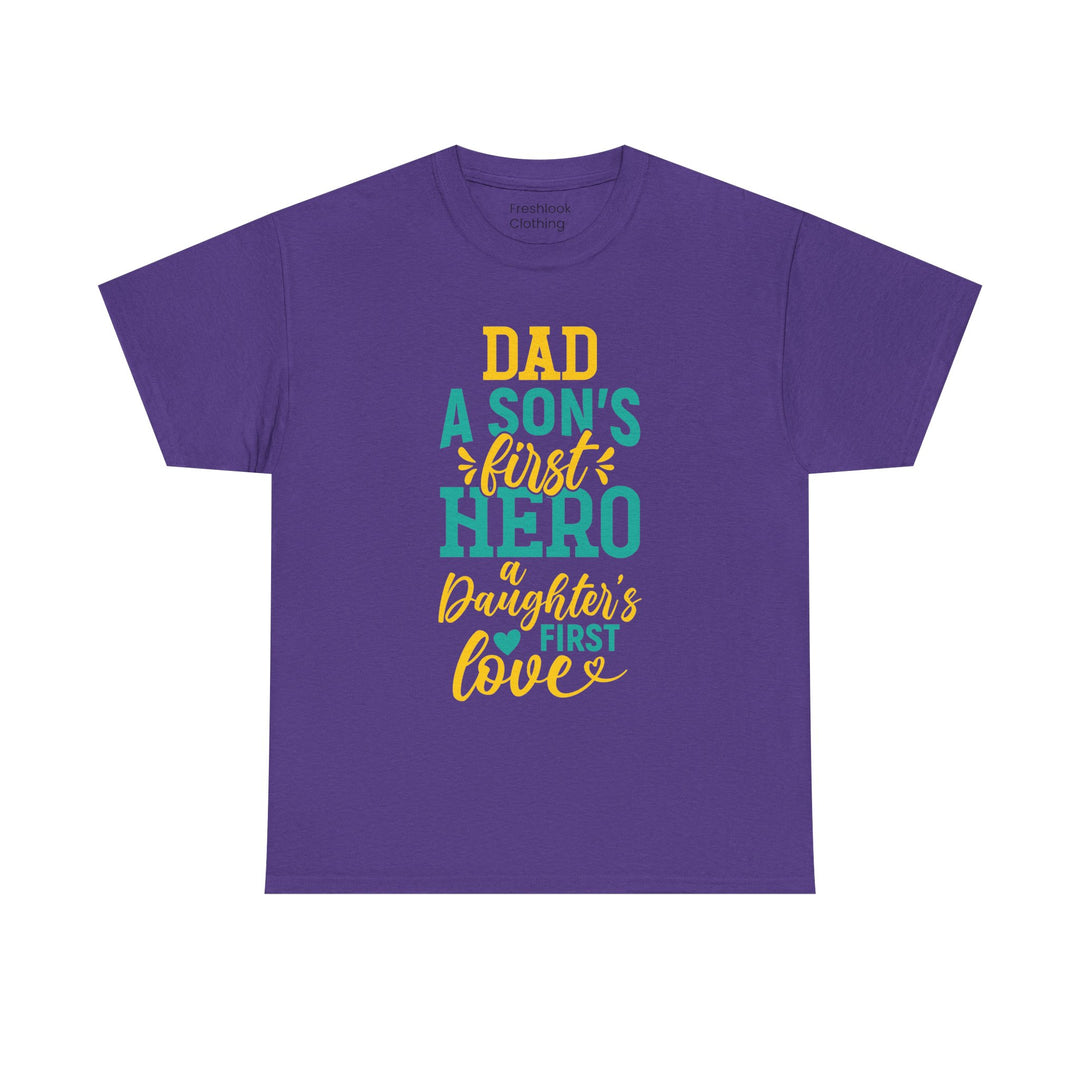 Dad's T-Shirt - Dad A Son's First Hero A Daughter's Love Design