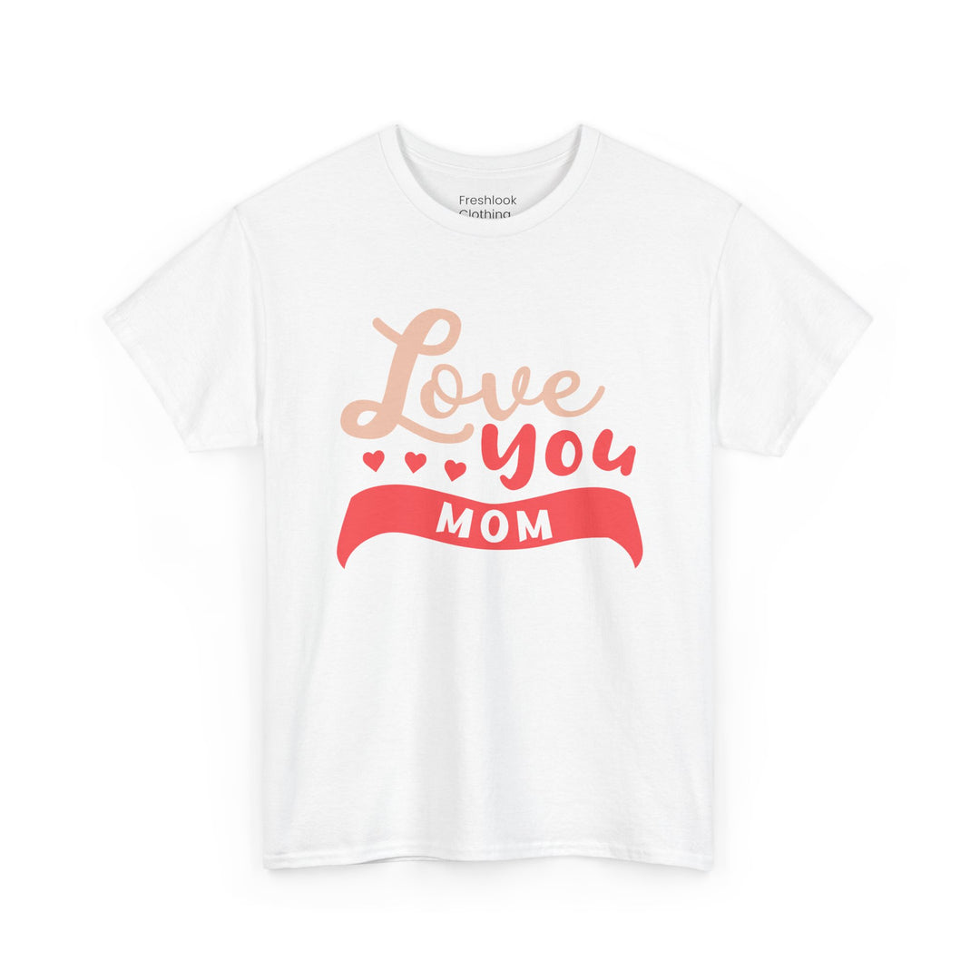 Mom’s T-shirt - Love You MOM Design