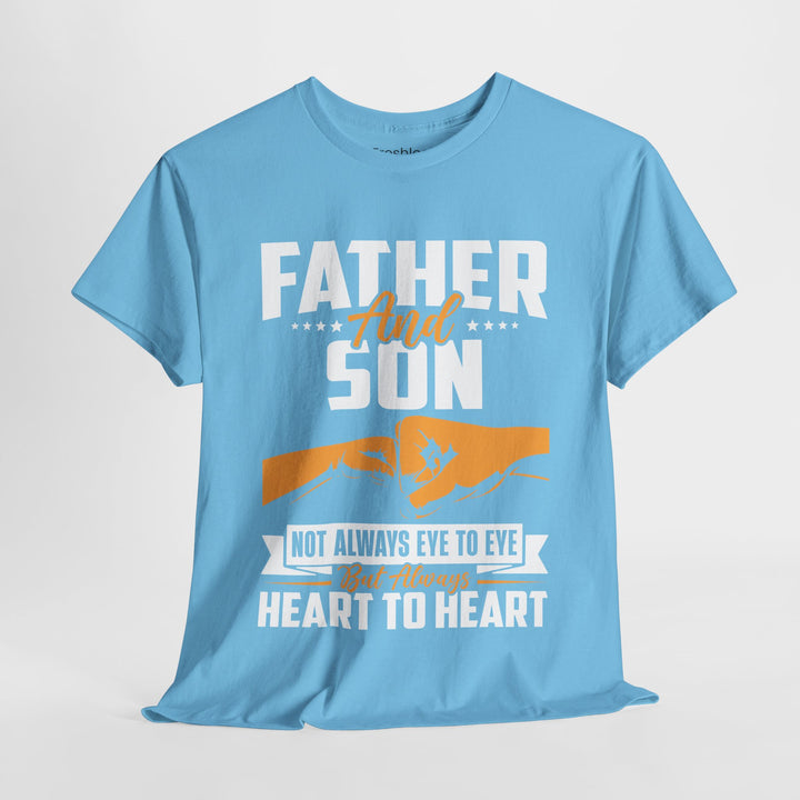 Dad's T-Shirt - Father and Son Not Always Eye to Eye But Always Heart to Heart Design