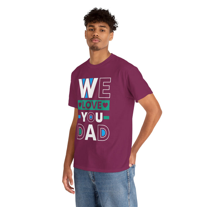 Dad's T-Shirt - We Love You Dad Design