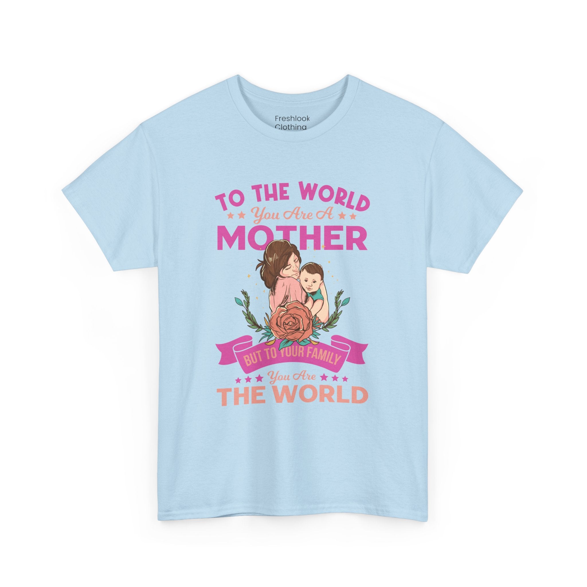 Mom T-Shirt - To the World You Are a Mother Design