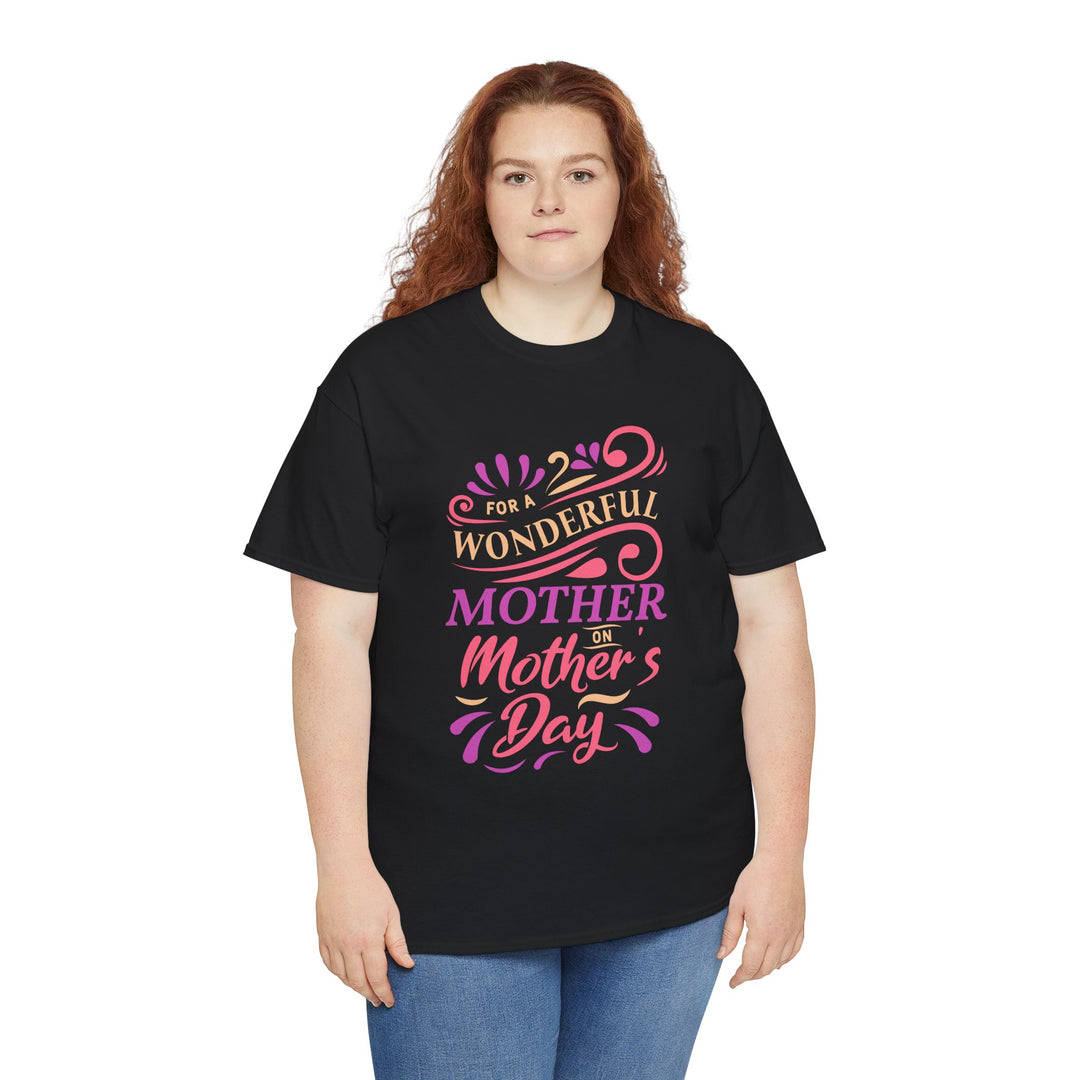 Mom’s T-shirt – For A Wonderful Mother On Mother's Day Design