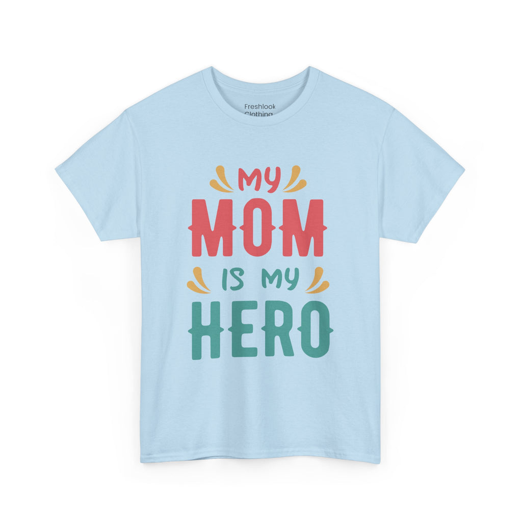 Mom T-Shirt - My Mom Is My Hero design