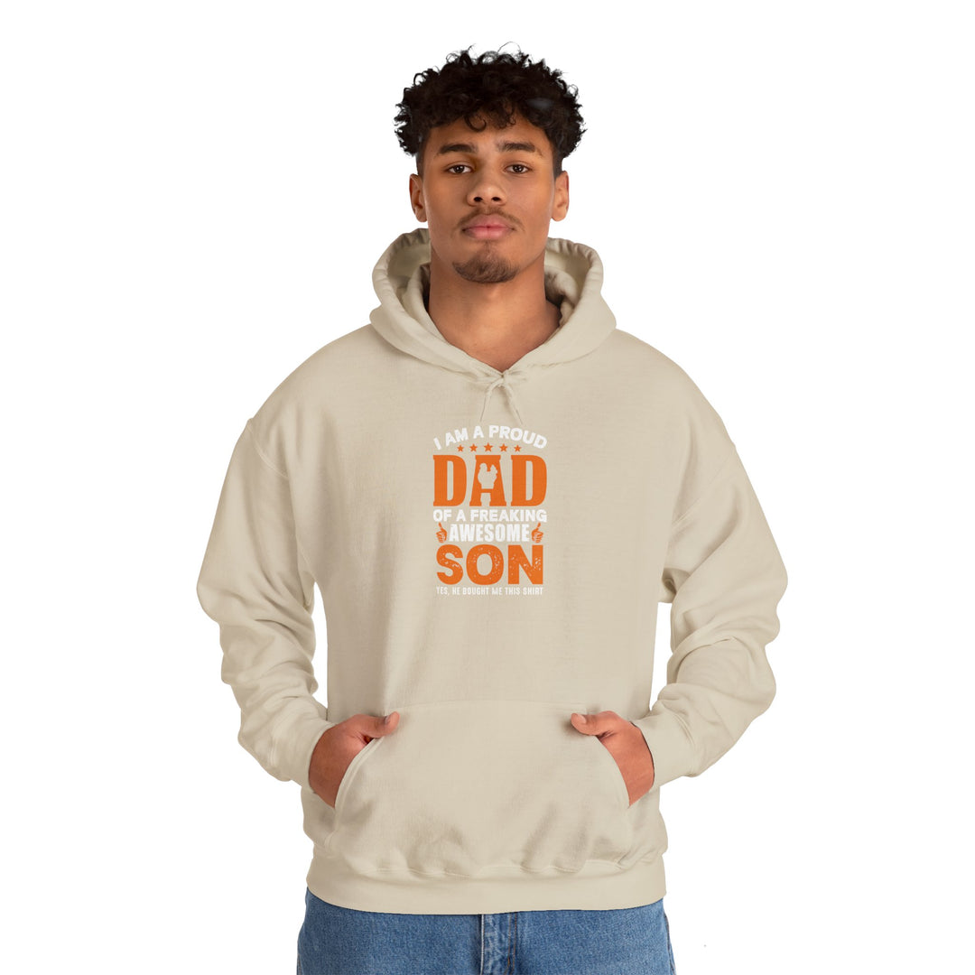 Dad’s Hooded Sweatshirt – I am Proud Dad Of a Freaking Awesome Son Design