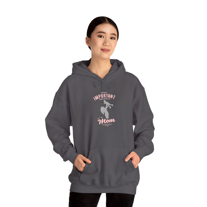 Mom's Hooded Sweatshirt – The Most Important People In My Life Call Me Mom Design