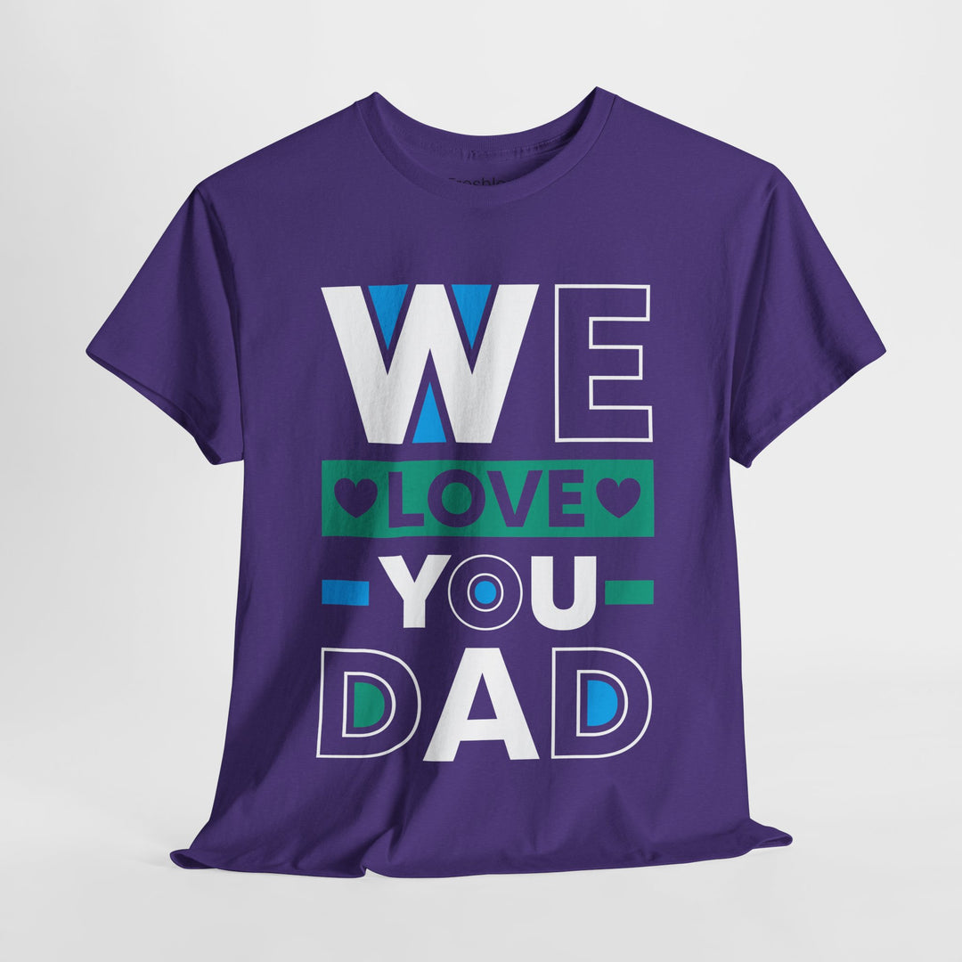 Dad's T-Shirt - We Love You Dad Design