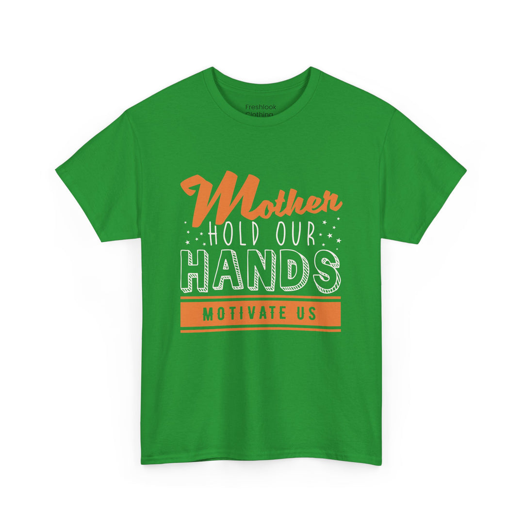 Mom’s T-shirt – Mother Hold Our Hands - Motivate Us Design