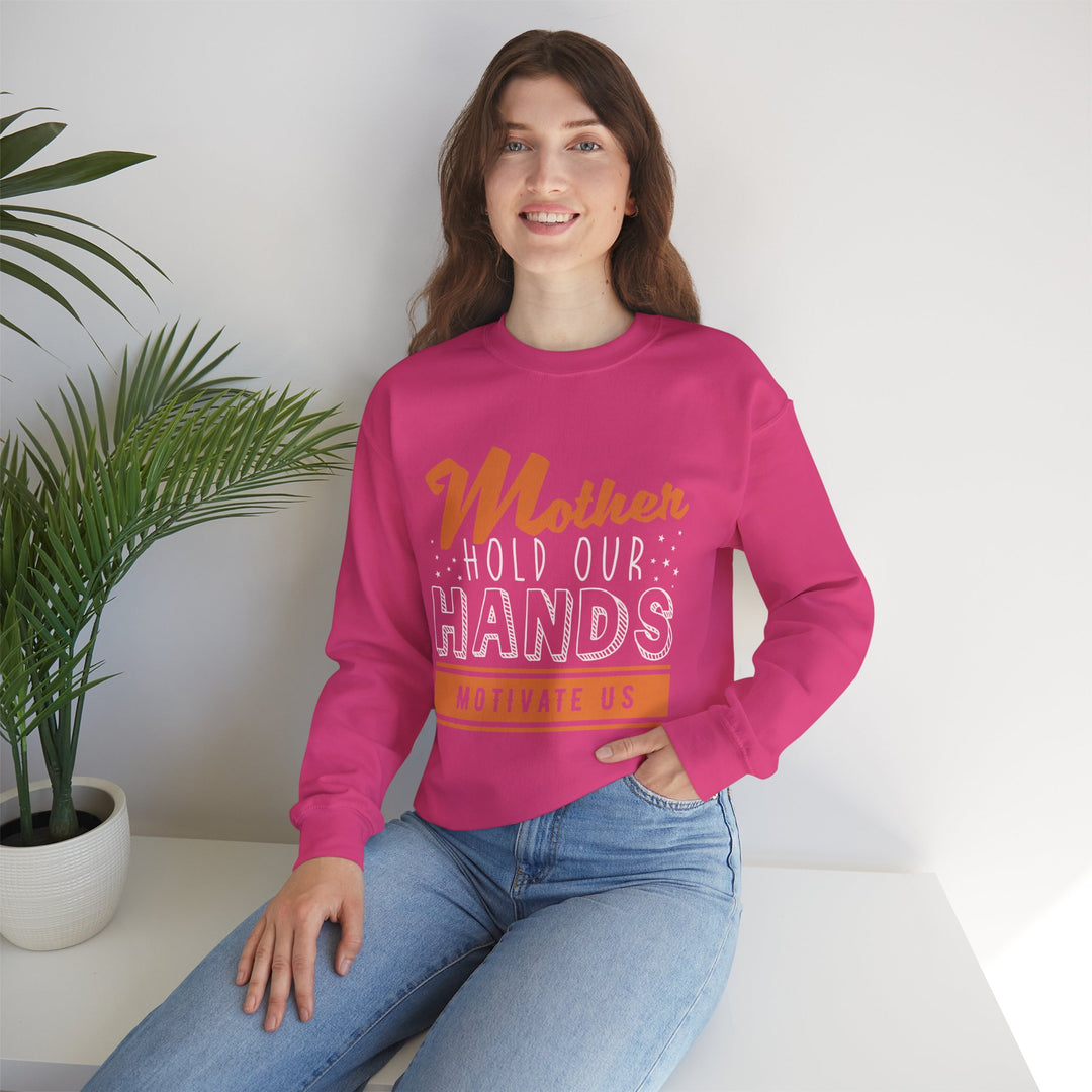 Mom's Sweatshirt - Mother Hold Our Hands Motivate Us Design